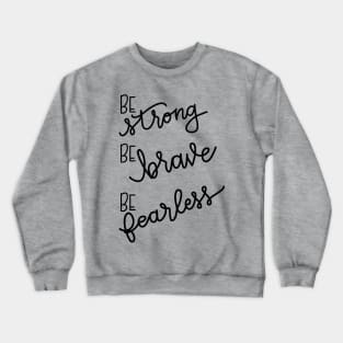 Be Strong Crewneck Sweatshirt